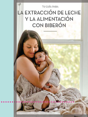 Your Guide to Pumping and Bottle Feeding- SPANISH 
